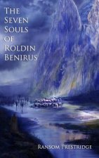 The Seven Souls of Roldin Benirus