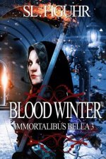 Blood Winter: Immortalibus Bella 3