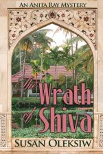 The Wrath of Shiva: An Anita Ray Mystery