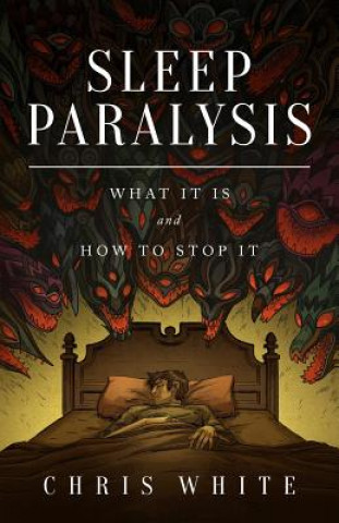 Sleep Paralysis: What It Is and How To Stop It