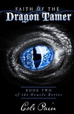 Faith of the Dragon Tamer: Book Two of The Oracle Series