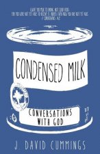 Condensed Milk: Conversations with God