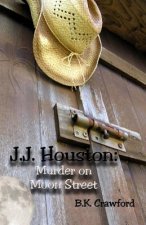 J.J. Houston: Murder on Moon Street