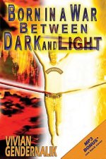 Born In A War Between Dark And Light