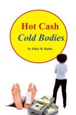 Hot Cash, Cold Bodies