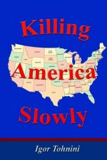 Killing America Slowly