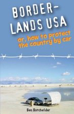 Borderlands USA: or, How to Protect the Country by Car