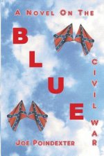 Blue: A Novel on the Civil War