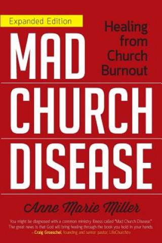 Mad Church Disease: Healing from Church Burnout