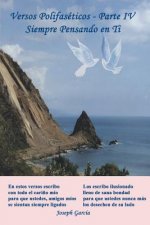 Versos Polifaseticos - Parte IV: Siempre Pensando en Ti