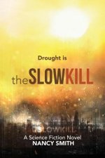 The Slow Kill