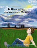 La Historia Mas Maravillosa del Mundo: The Most Amazing Story - Spanish