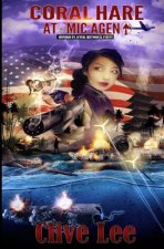 Coral Hare: Atomic Agent (A WW2 Spy Novel): Inspired by actual historical events
