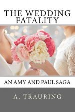The Wedding Fatality: An Amy and Paul Saga