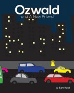 Ozwald: and A New Friend