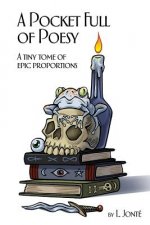 A Pocket Full of Poesy: A tiny tome of epic proportions