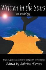Written in the Stars: an anthology - legends, personal narratives and poetry of resilience
