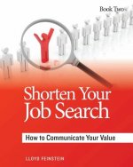 Shorten Your Job Search: How to Communicate Your Value
