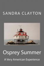 Osprey Summer: A Very American Experience