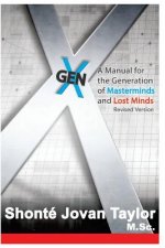 Gen X: : A Manual For The Generation of Masterminds and Lost Minds REVISED