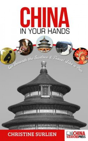 China in Your Hands: Go Beneath the Surface & Travel like a Pro