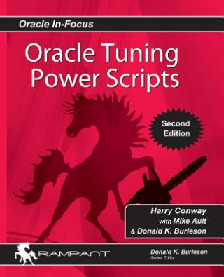 Oracle Tuning Power Scripts: With 100+ High Performance SQL Scripts