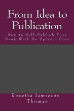 From Idea to Publication: How to Self-Publish Your Book With No Upfront Cost