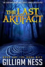 The Last Artifact - Book One - The Dark Rift: The Supernatural Grail Quest Zombie Apocalypse