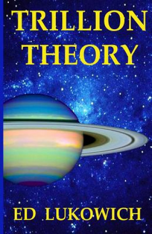 Trillion Theory