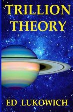 Trillion Theory