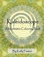 Kaleidoscope: A Meditative Colouring Book