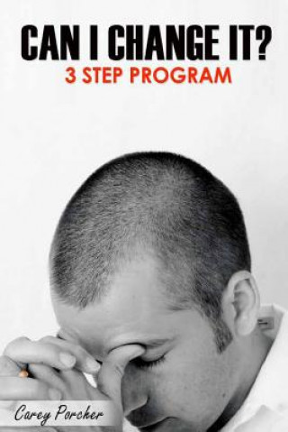 Can I Change It?: 3 Step Program