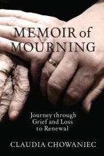 Memoir of Mourning: Journey through Grief and Loss to Renewal