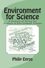 Environment for Science: A History of Policy for Science in Environment Canada