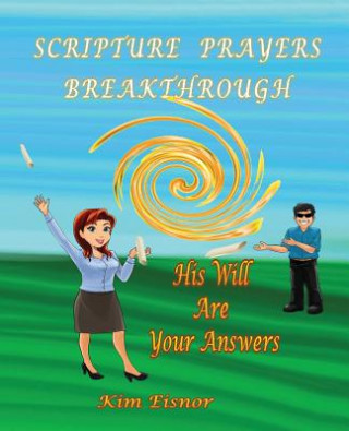 Scripture Prayers Breakthrough: His Will Are Your Answers (Large Print Edition)