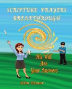 Scripture Prayers Breakthrough: His Will Are Your Answers (Large Print Edition)