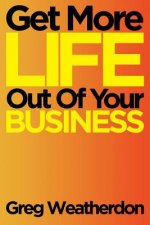Get More Life Out Of Your Business