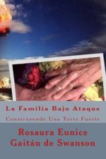 La Familia Bajo Ataque: Construyendo Una Torre Fuerte