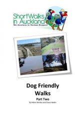 Short Walks in Auckland: Dog Friendly Walks (part two)