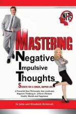 Mastering Negative Impulsive Thoughts (NITs): Secrets for a Longer, Happier Life!