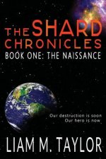 The Shard Chronicles: Book One: The Naissance