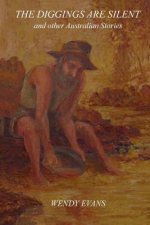 The Diggings Are Silent: And Other Australian Stories