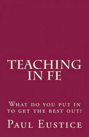 Teaching in FE: What do you put in to get the best out?