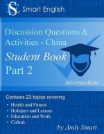 Smart English - TEFL Discussion Questions & Activities - China: Student Book Part 2