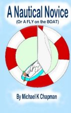 A Nautical Novice: (Or a FLY on the BOAT)