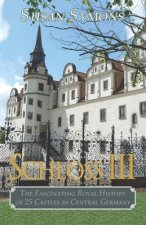 Schloss III: The Fascinating Royal History of 25 Castles in Central Germany