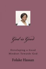 God is Good: Having a Good Mindset Towards God