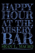 Happy Hour At The Misery Bar