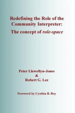 Redefining the Role of the Community Interpreter: The Concept of Role-space