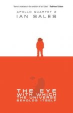 The Eye With Which The Universe Beholds Itself